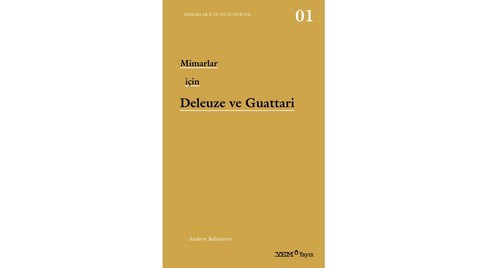 "Mimarlar için Deleuze ve Guattari" Raflarda