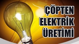 Kütahya'da Çöpten Elektrik Enerjisi Üretilecek