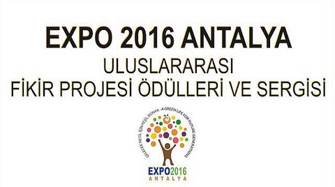 EXPO 2016 Antalya Uluslararası Fikir Projesi Ödülleri ve Sergisi 