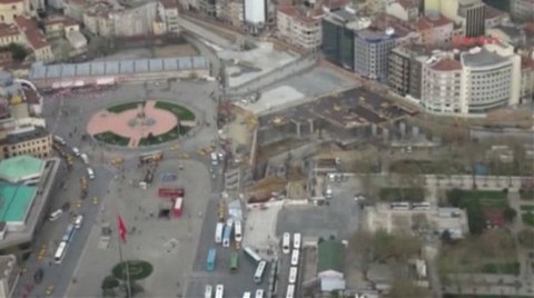 İşte Taksim Meydanı'nın Havadan Son Görüntüleri!