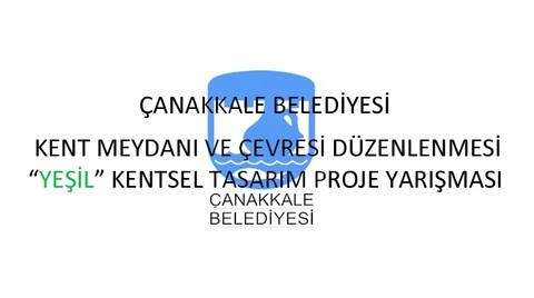 Kent Meydanı ve Çevresi Düzenlemesi "Yeşil" Kentsel Tasarım Proje Yarışması