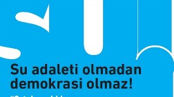 Su Adaleti Olmadan Demokrasi Olmaz!