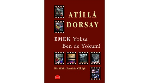 Atilla Dorsay’dan Emek Sineması Kitabı…