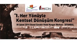 "I. Her Yönüyle Kentsel Dönüşüm Kongresi"