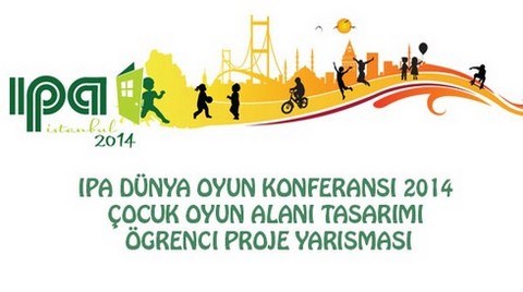 IPA Dünya Oyun Konferansı 2014 Çocuk Oyun Alanı Tasarımı Öğrenci Proje Yarışması