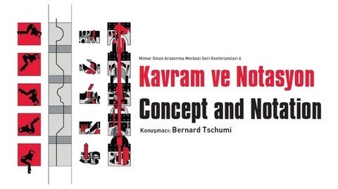 Bernard Tschumi Konferansı: "Kavram ve Notasyon"