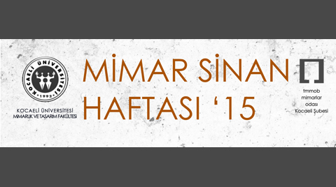 Kocaeli Üniversitesi Mimar Sinan Haftası 2015 Etkinlikleri