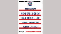 “Menderes Dönemi İmar Hareketleri İstanbul'un Omurgasının Yeniden Kurulması”