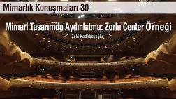 "Mimari Tasarımda Aydınlatma: Zorlu Center Örneği"