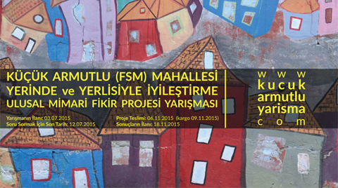 Küçük Armutlu (F.S.M) Mahallesi Yerinde ve Yerlisiyle İyileştirme Ulusal Mimari Fikir Projesi Yarışması