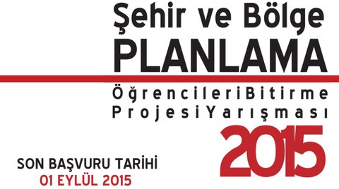 Şehir ve Bölge Planlama Öğrencileri Bitirme Projesi Yarışması 2015