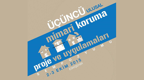 3. Ulusal Mimari Koruma Proje ve Uygulamaları Sempozyumu