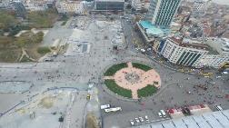 Taksim Meydanı İşte Böyle Görüntülendi!