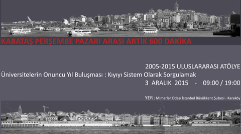 "Kabataş Perşembe Pazarı Arası Artık 600 Dakika": Kıyıyı Sistem Olarak Sorgulamak