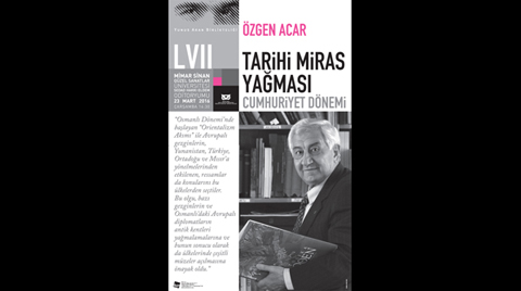 Yunus Aran Konferansları 57. Buluşma: "Cumhuriyet Dönemi Tarih Yağması"