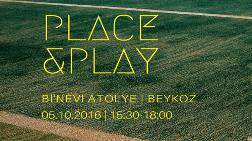 PLACE & PLAY: Spor Zeminleri Üzerine Bir Atölye