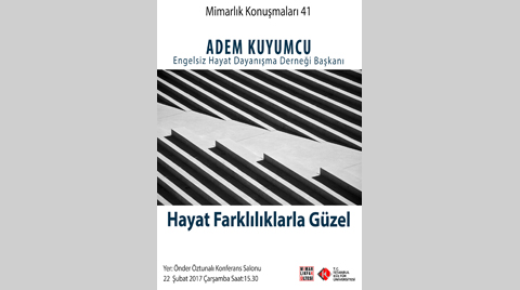 Mimarlık Konuşmaları 41: “Hayat Farklılıklarla Güzel”