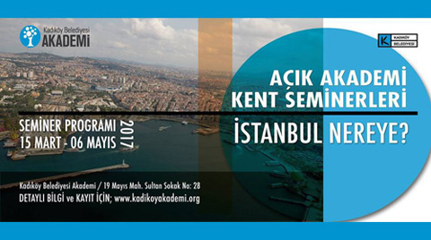 Açık Akademi Kent Seminerleri: “İstanbul Nereye?”