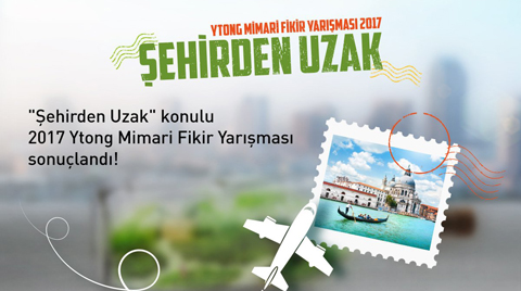 2017 Ytong Mimari Fikir Yarışması Sonuçlandı