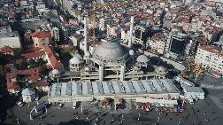 Taksim Camisi'nin Yüzde 90'ı Tamamlandı