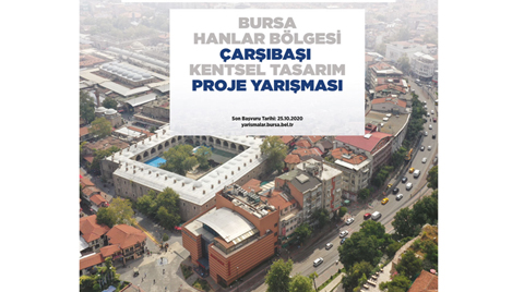 Bursa Hanlar Bölgesi Çarşıbaşı Kentsel Tasarım Proje Yarışması