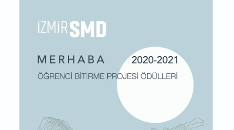 İzmir SMD Öğrenci Bitirme Projesi “Merhaba 2020-2021” Yarışması Sonuçlandı