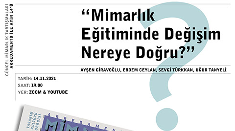 Arredamento ile Ayın 14’ü: Mimarlık Eğitiminde Değişim Nereye Doğru?