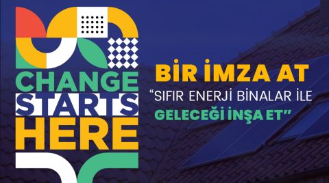 “Sıfır Enerji Binalar ile Geleceği İnşa Et” Deklarasyonu İmzaya Açıldı