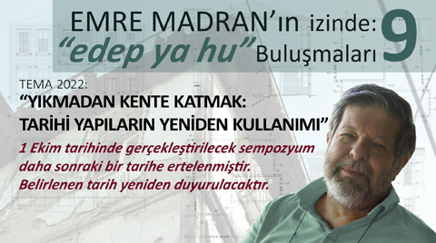 Emre Madran'ın İzinde "Edep Ya Hu" Buluşmaları-9 Ertelendi