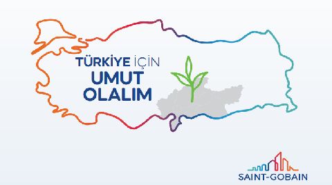 Saint-Gobain "Türkiye İçin Umut Olalım" Kampanyası