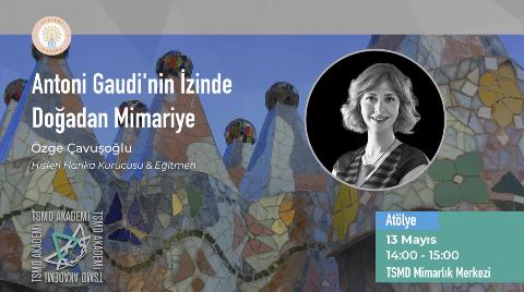 Antoni Gaudi'nin İzinde Doğadan Mimariye