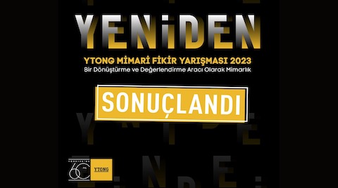 2023 Ytong Mimari Fikir Yarışması Sonuçlandı