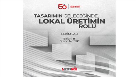 SAMET, Intermob'ta "Lokal Üretimin Önemi”ni Tasarımcılarla Değerlendiriyor