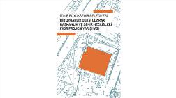 İzmir Büyükşehir Belediyesi Bir Uygarlık Odağı Olarak Başkanlık ve Şehir Meclisleri Fikir Projesi Yarışması Sonuçlandı