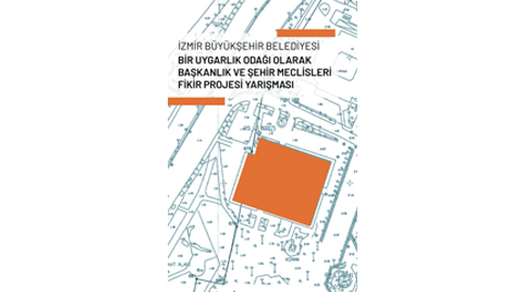 İzmir Büyükşehir Belediyesi Bir Uygarlık Odağı Olarak Başkanlık ve Şehir Meclisleri Fikir Projesi Yarışması Sonuçlandı