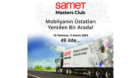 SAMET Masters Club – Mobilyanın Üstatları Yeniden Bir Arada