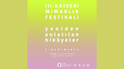 Kayseri Mimarlık Festivali: "Yeniden Anlatılan Hikâyeler”