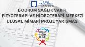 Bodrum Sağlık Vakfı Fizyoterapi ve Hidroterapi Merkezi Ulusal Mimari Proje Yarışması 