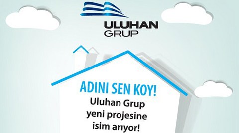 Uluhan Grup Beylikdüzü Projesinin İsmini Siz Koyun