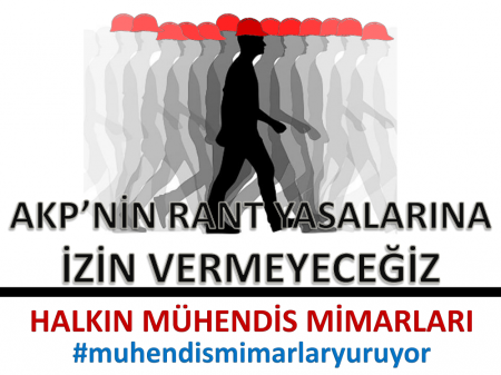HALKIN MÜHENDİS MİMARLARI ANKARA'YA YÜRÜYORUZ