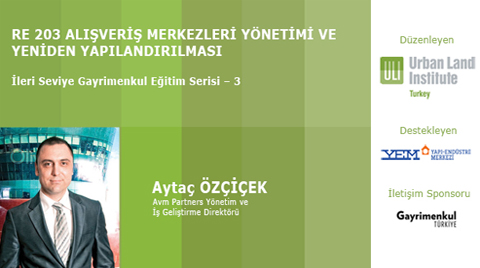 İleri Seviye Gayrimenkul Eğitimi: RE 203 Alışveriş Merkezleri Yönetimi ve Yeniden Yapılandırılması