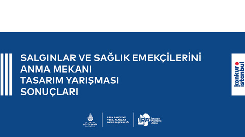 Salgınlar ve Sağlık Emekçilerini Anma Mekanı Tasarım Yarışması Sonuçlandı