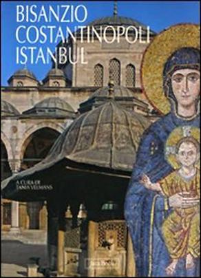"Bisanzio, Costantinopoli, Istanbul"