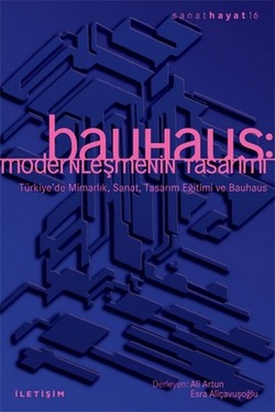 Bauhaus - Modernleşmenin Tasarımı 9 Nisan'da Kitapçılarda