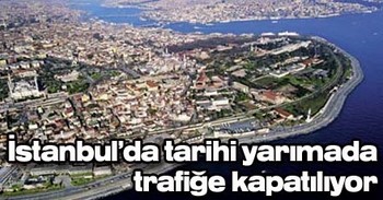 Tarihi Yarımada Trafiğe Kapatılıyor