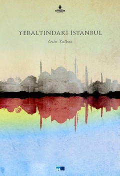 Kültür AŞ'den 'Yeraltındaki İstanbul'