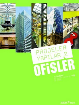 YEM Yayın’ın Projeler ve Yapılar Dizisinin İkinci Kitabı: Ofisler