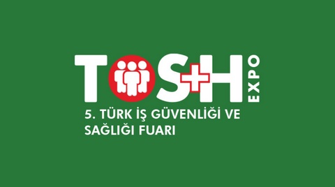 TOS+H Expo 2024 – 5. Türk İş Güvenliği ve Sağlığı İhtisas Fuarı