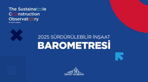 Saint-Gobain 3’üncü Sürdürülebilir İnşaat Barometre Araştırması Yayınlandı
