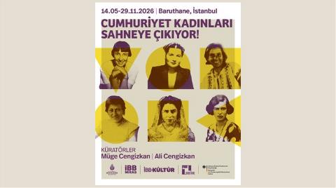 Cumhuriyet Kadınları Sahneye Çıkıyor!